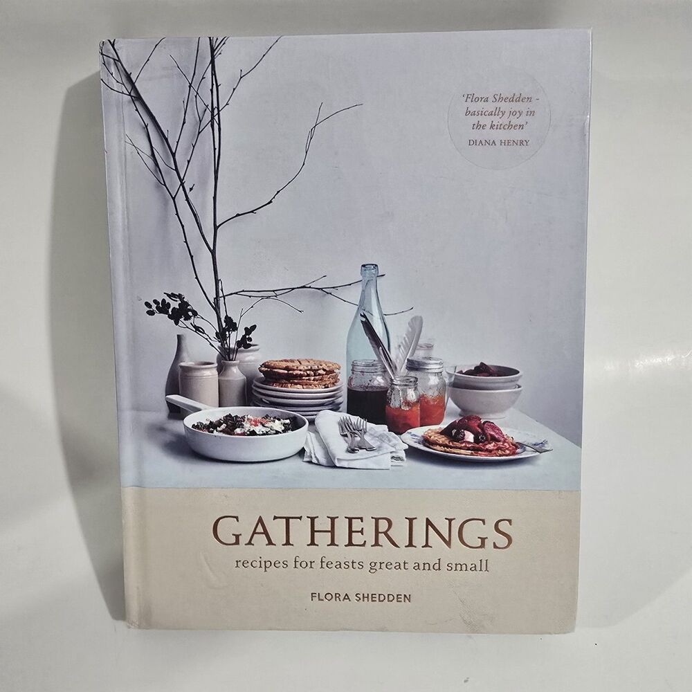 Gatherings: Recipes for Feasts Great and Small - Flora Shedden (Hardcover, 2017)